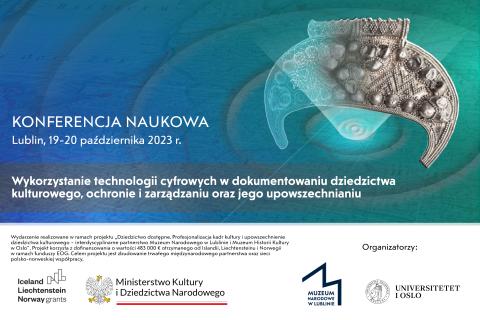 Konferencja pt. „Wykorzystanie technologii cyfrowych w dokumentowaniu dziedzictwa kulturowego, ochronie i zarządzaniu oraz jego upowszechnianiu”