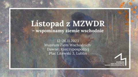 Listopad z MZWDR – wspominamy ziemie wschodnie